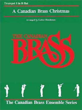 Illustration de CANADIAN BRASS CHRISTMAS 8 arrangements pour quatuor ou quintette de cuivres avec accompagnement piano - Trompette 1