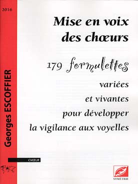 Illustration de Mise en voix des chœurs, 179 formulettes variées et vivantes pour développer la vigilance aux voyelles