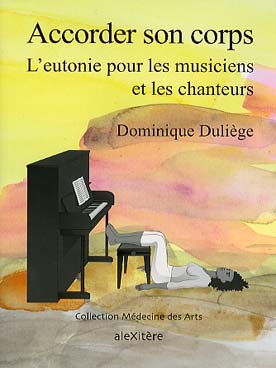 Illustration de Accorder son corps : l'eutonie pour les musiciens et les chanteurs