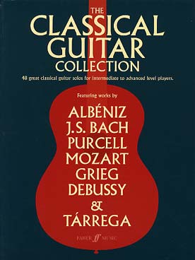 Illustration de COMPLETE CLASSICAL GUITAR COLLECTION : 50 morceaux de Albeniz, Bach, Purcell, Mozart, Grieg, Debussy, Britten, tr. Julian Bream et autres