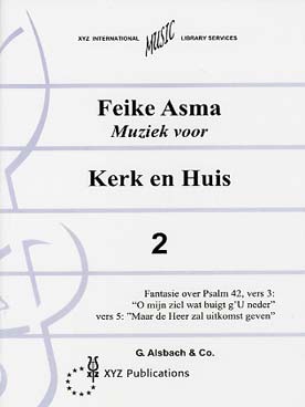 Illustration de Kerk & Huis - 2 : Fantaisie sur le psaume 42 versets 3 et 5