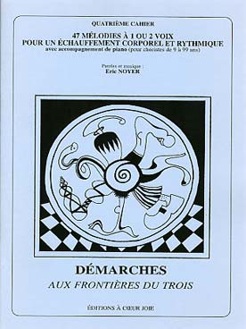 Illustration de Démarches aux frontières du trois : 47 mélodies à 1 ou 2 voix et piano - 4e cahier