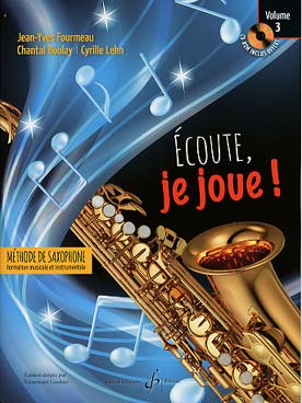 Illustration de ÉCOUTE, JE JOUE ! Méthode de saxophone, formation musicale et instrumentale, acquisitions essentielles instrumentales et pédagogiques, avec cédérom offert - Vol. 3