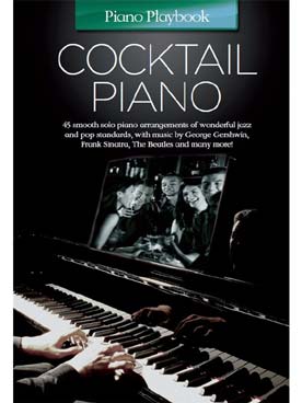 Illustration de PIANO PLAYBOOK : COCKTAIL PIANO arrangements pop, jazz ou classiques