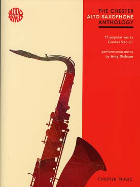 Illustration de The CHESTER SAXOPHONE ANTHOLOGY : 15 morceaux célèbres du répertoire du saxophone