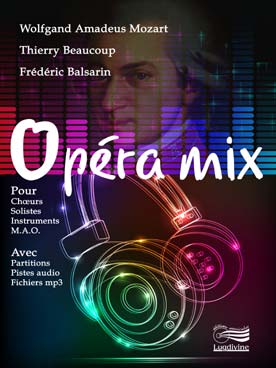 Illustration de OPERA MIX : de Mozart aux musiques actuelles !