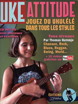 Illustration de Uke Attitude : jouez du ukulélé dans les tous les styles, pour tous niveaux