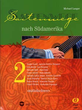 Illustration de SAITENWEGE NACH SUDAMERIKA - Vol. 2 : 46 morceaux classés par ordre de difficulté croissante de différents compositeurs sud-américains