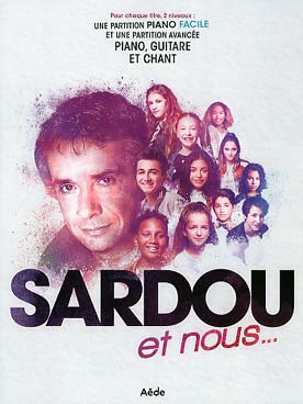 Illustration de SARDOU ET NOUS (une version piano facile et version P/V/G avancée pour chaque titre)