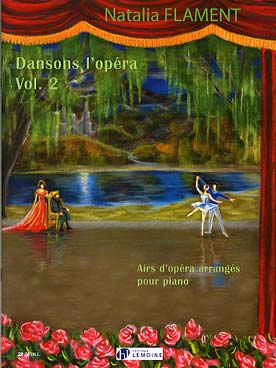 Illustration de Dansons l'opéra : airs d'opéra arrangés pour piano - Vol. 2