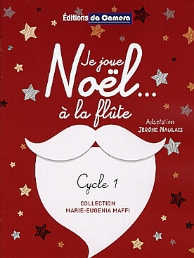 Illustration de JE JOUE NOËL... (solo ou duo, cycle 1) - à la flûte traversière