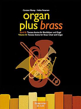 Illustration de ORGAN PLUS BRASS (orgue et cuivres) - Vol. 3 : Toccata festiva