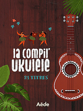 Illustration compil' (la) ukulele : 21 titres