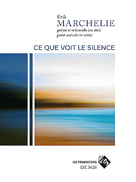 Illustration de Ce que voit le silence pour violoncelle (ou alto) et guitare