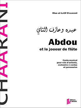 Illustration de Abdou et le joueur de flûte, conte musical pour voix d'enfants, orchestre à cordes et percussion - Conducteur + Parties