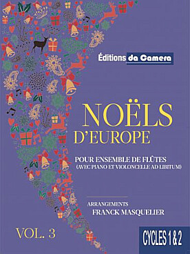 Illustration de NOËLS D'EUROPE - Vol. 3 : pour ensemble de flûtes avec piano et violoncelle ad lib.