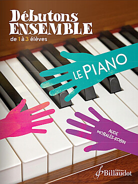 Illustration de Débutons ensemble le piano : méthode de piano pour 1 à 3 pianistes