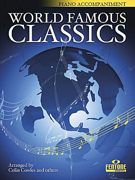 Illustration de WORLD FAMOUS MELODIES : 16 mélodies célèbres du répertoire classique et traditionnel - Accompagnement piano
