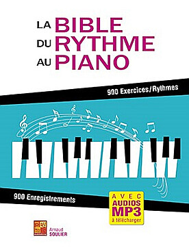 Illustration de LA BIBLE DU RYTHME AU PIANO, 900 exercices et rythmes avec support audio