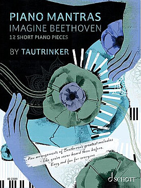 Illustration de Piano Mantras : imagine Beethoven, 12 short pieces